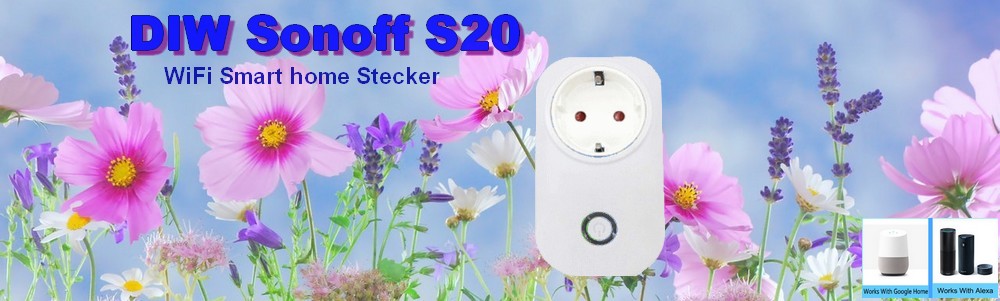 DIW Sonoff S20 WLAN-Zwischenstecker smart home